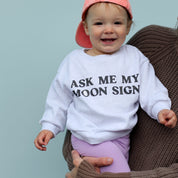 Zodiac astrology sweatshirt cotton for kids and toddlers. Big bold type that says ask me my moon sign. gift.